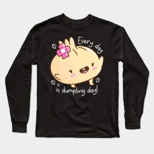 Every Day is Dumpling Day Long Sleeve T-Shirt